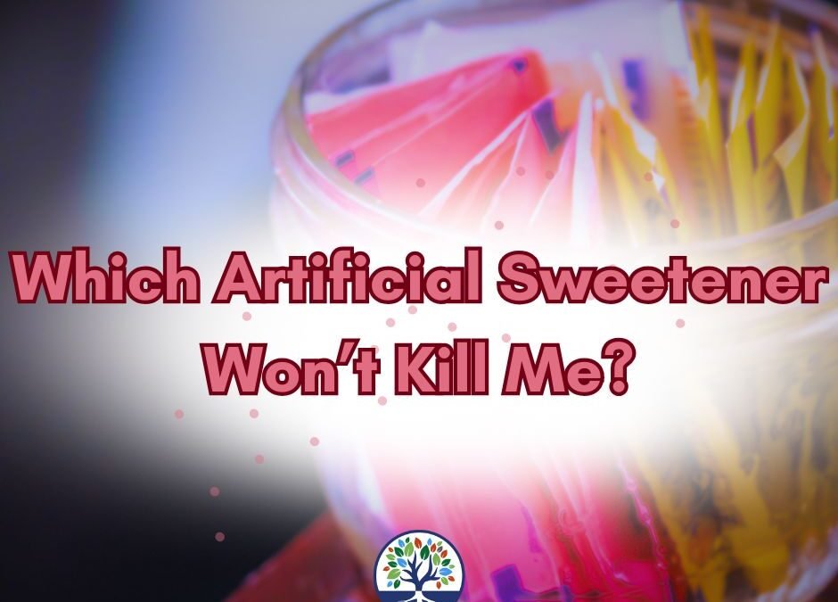 The Safest Artificial Sweetener: What Won’t Wreck Your Health