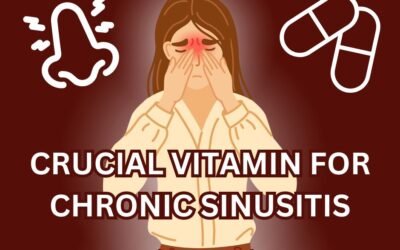 A CRUCIAL VITAMIN FOR CHRONIC SINUSITIS