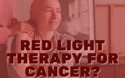 Red Light Therapy for Cancer?