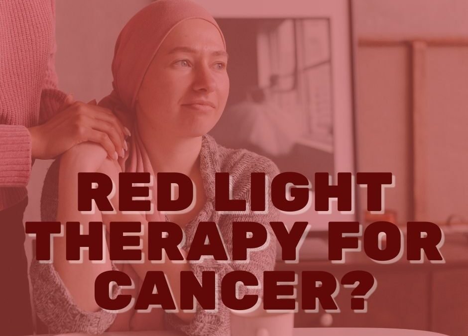Is Red Light Therapy Safe For Cancer Patients? Here’s What You Need To Know