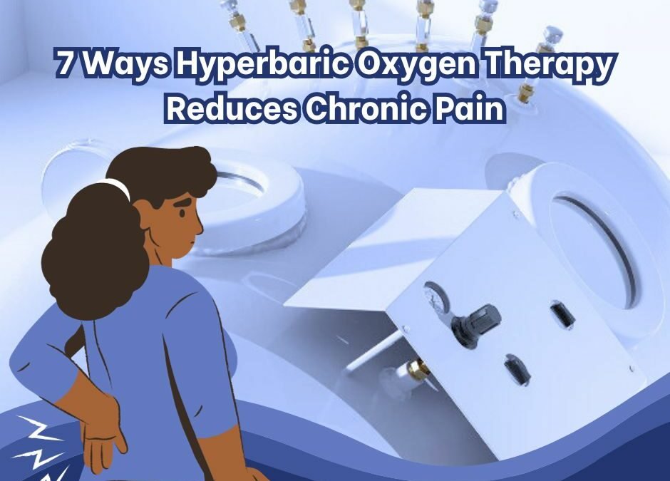 5 ways Hyperbaric Oxygen Therapy (HBOT) Reduces Chronic Pain