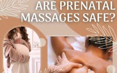 Are Prenatal Massages Safe?