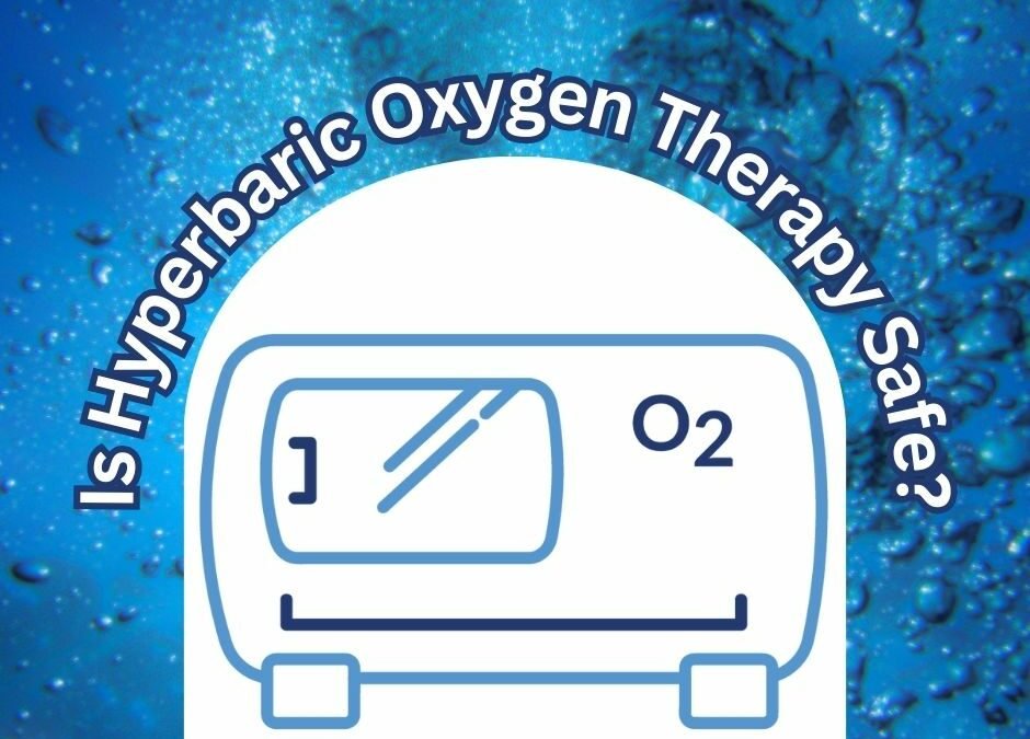 Is Hyperbaric Oxygen Therapy safe?
