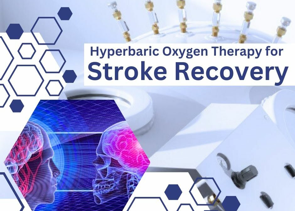 How to use Hyperbaric Oxygen Therapy for Stroke Recovery