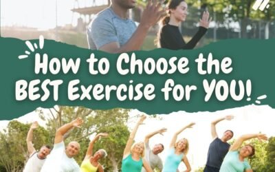 How to Choose the Best Exercise for YOU!